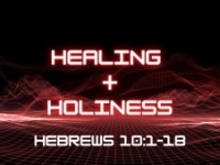 VIDEO – Healing+Holiness
